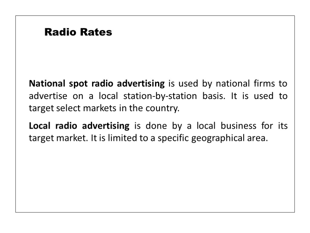 National spot radio advertising is used by national firms to advertise on a local